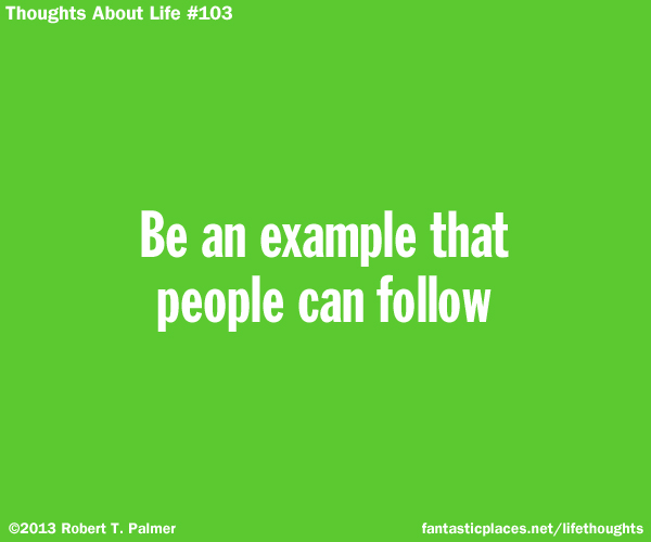 Be an example that people can follow