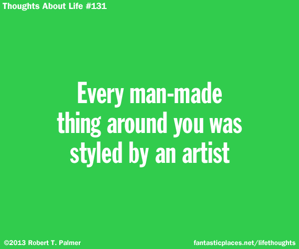 Every man-made thing around you was styled by an artist