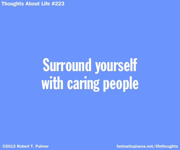 Surround yourself with caring people