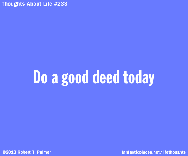 Do a good deed today
