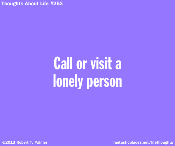 Call or visit a lonely person