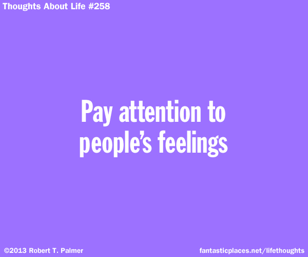 Pay attention to people's feelings