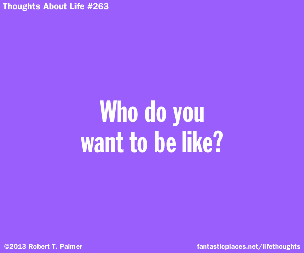 Who do you want to be like?