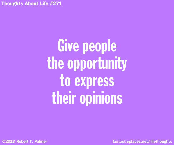 Give people the opportunity to express their opinions