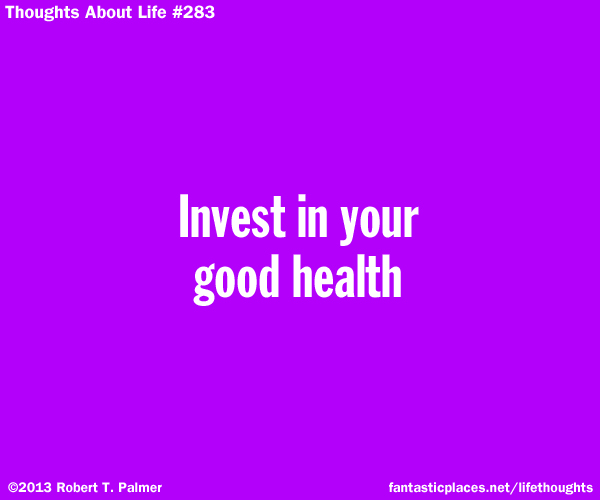 Invest in your good health