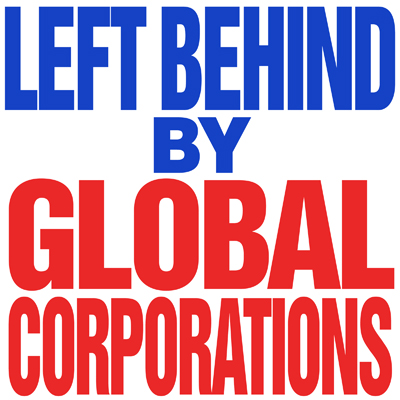 Left Behind By Global Corporations