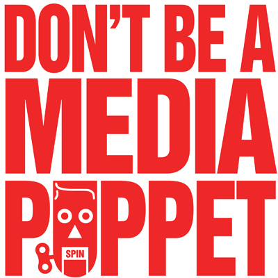 Don't Be A Media Puppet - Spin