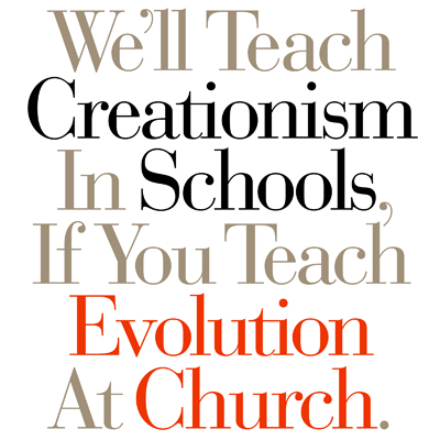 We'll Teach Creationism In Schools, If You Teach Evolution At Church.