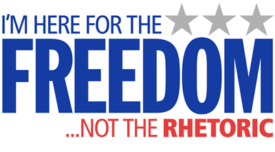 I'm Here For The Freedom... Not Your Rhetoric